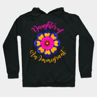 Daughter Of An Immigrant Hoodie